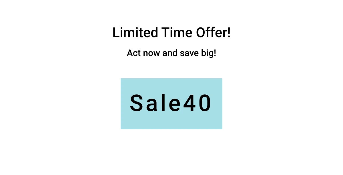  Limited Time Offer! Act now and save big! Sale40