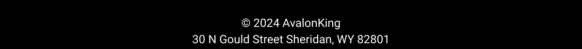  125 © 2024 AvalonKing30 N Gould Street Sheridan, WY 82801 Don't want to hear from us? Unsubscribe here