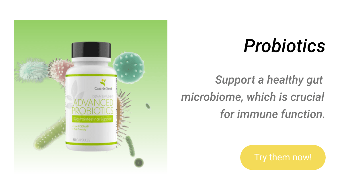  Probiotics Support a healthy gut microbiome, which is crucial for immune function. Try them now!