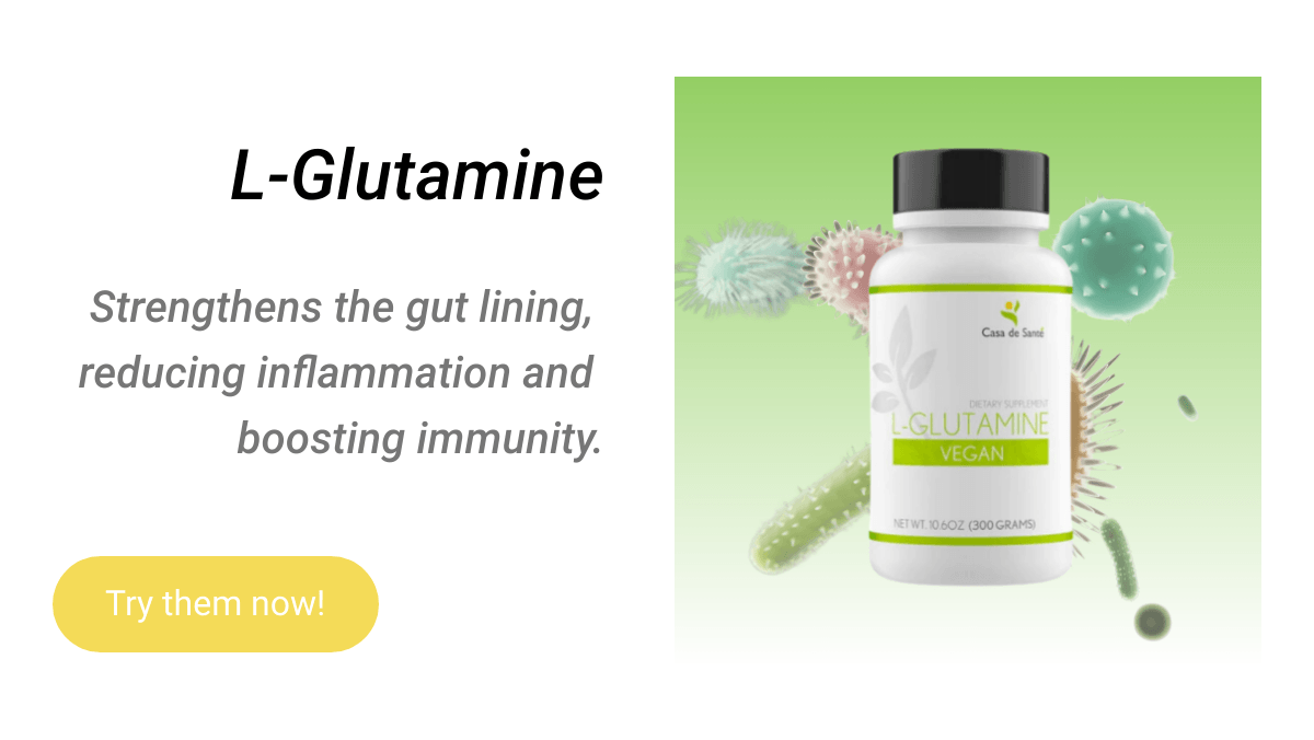  L-Glutamine Strengthens the gut lining, reducing inflammation and boosting immunity. Try them now!