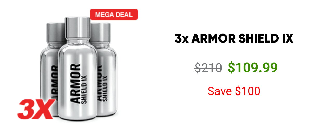 List of products:  3x ARMOR SHIELD IX