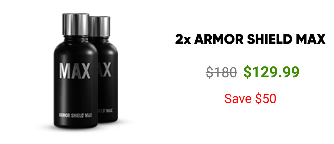 List of products:  2x ARMOR SHIELD MAX