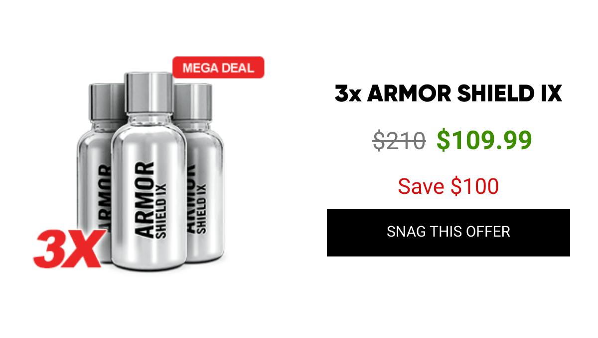 List of products:  3x ARMOR SHIELD IX 2x ARMOR SHIELD MAX 3x ARMOR SHIELD LITE