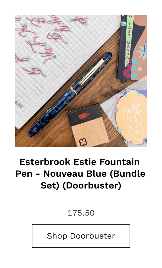 List of products:  Esterbrook Estie Fountain Pen - Nouveau Blue (Bundle Set) (Doorbuster) Esterbrook Estie Fountain Pen - Quirky Leaf (Bundle Set) (Doorbuster) Esterbrook Estie Fountain Pen - Funky Lake (Bundle Set) (Doorbuster) Esterbrook Estie Fountain Pen - Incredible Rock (Bundle Set) (Doorbuster) Pelikan M205 Rose Quartz Diplomat Aero Pelikan Souveran M800 Green Demonstrator  Platinum #3776 Century Gold Trim Laban 325 S.T. Dupont Defi Millennium  Monteverde Ritma  Conklin Duragraph