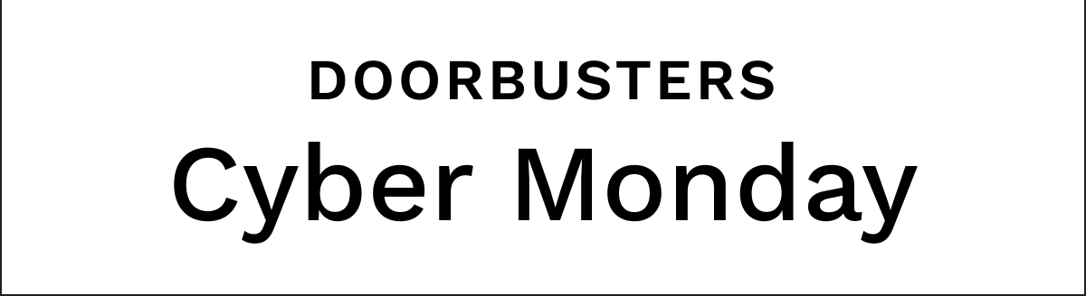  DOORBUSTERS Cyber Monday