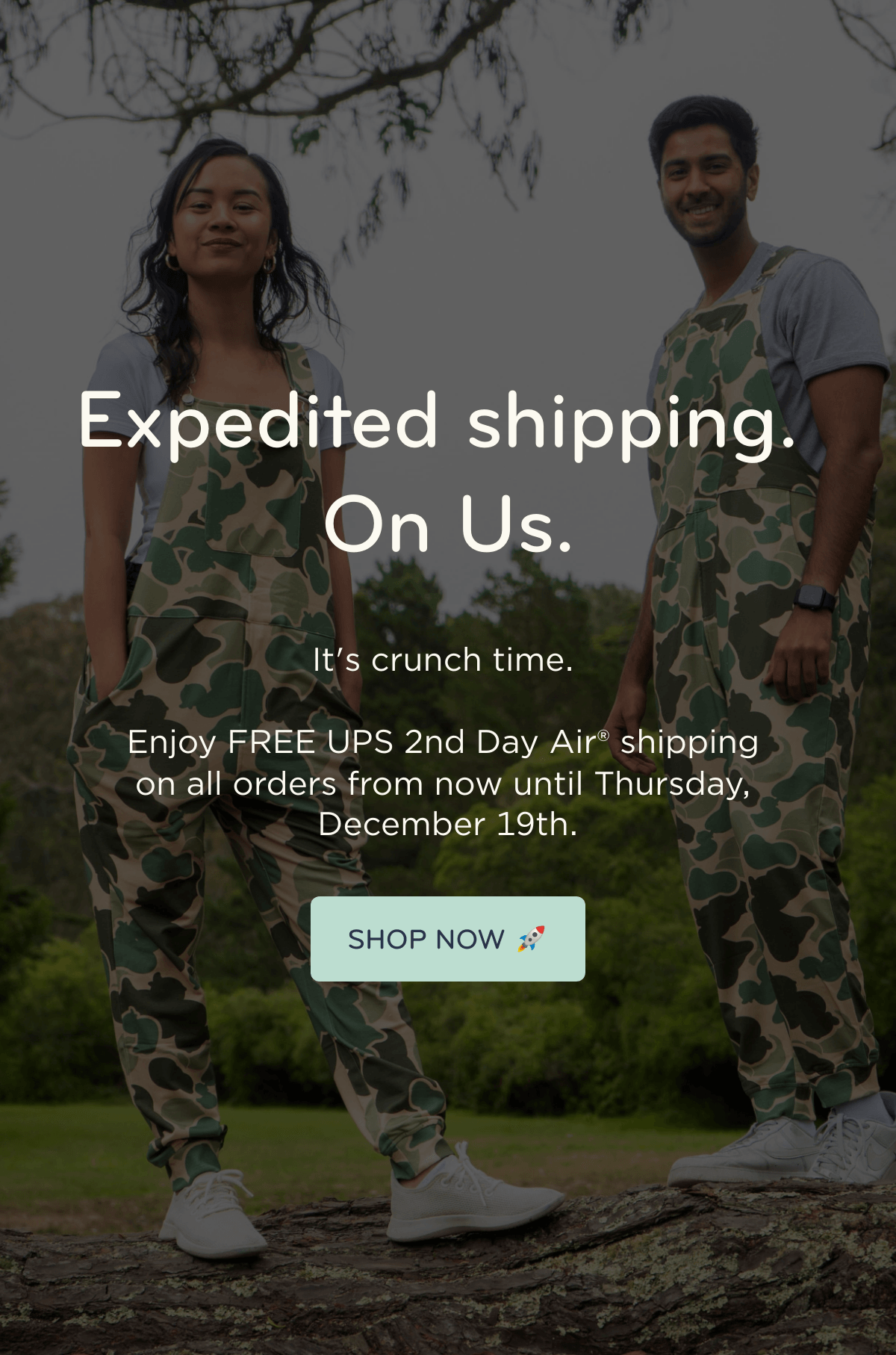  Expedited shipping. On Us. Its crunch time. Enjoy FREE UPS 2nd Day Air®nbsp;shipping on all orders from now until Thursday, December 19th. SHOP NOW 🚀